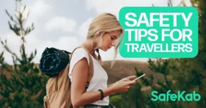 Safety Tips for Travellers A Guide from SafeKab