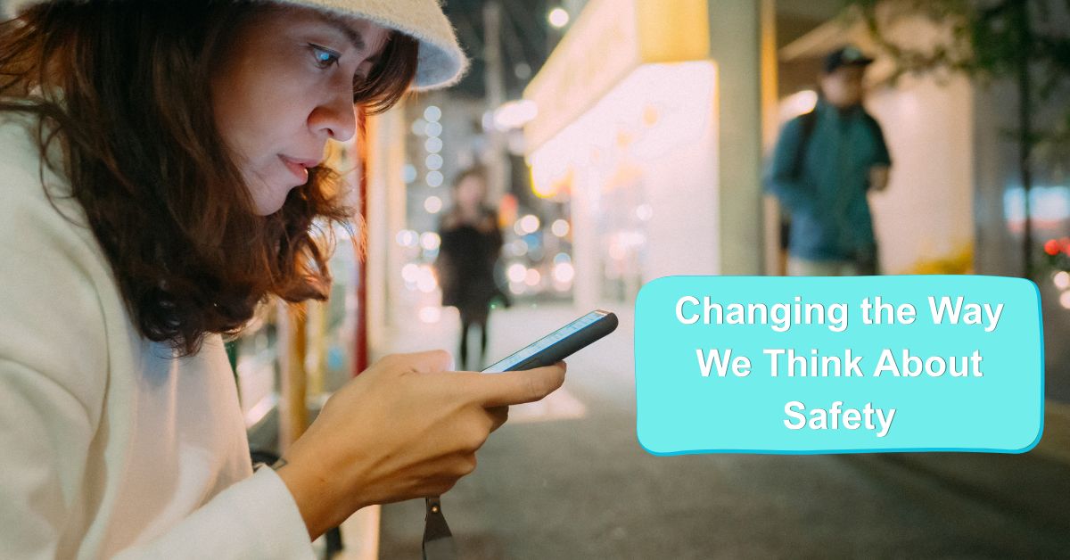 Changing the Way We Think About Safety